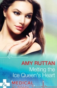 Amy  Ruttan - Melting the Ice Queen's Heart