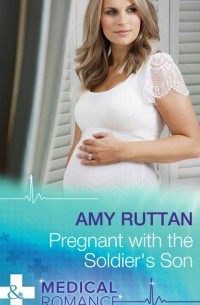 Amy  Ruttan - Pregnant with the Soldier's Son