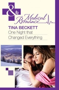 Tina  Beckett - One Night That Changed Everything