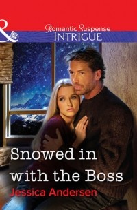 Jessica  Andersen - Snowed in with the Boss