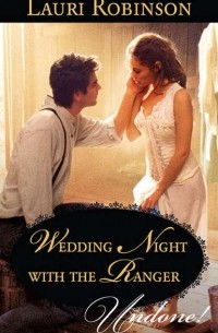 Lauri  Robinson - Wedding Night With the Ranger