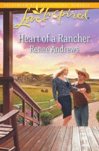 Рени Эндрюс - Heart of a Rancher