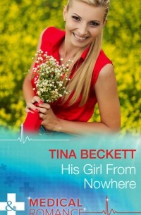 Tina  Beckett - His Girl From Nowhere