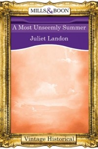 Juliet  Landon - A Most Unseemly Summer