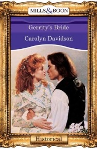 Carolyn  Davidson - Gerrity's Bride