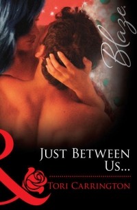 Just Between Us. ..