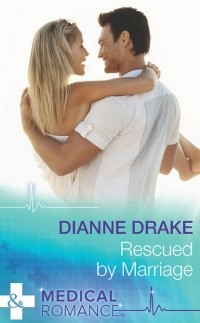 Dianne  Drake - Rescued By Marriage
