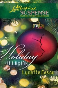 Lynette  Eason - Holiday Illusion
