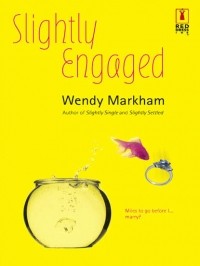 Wendy  Markham - Slightly Engaged