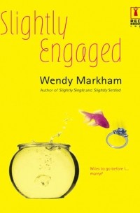 Wendy  Markham - Slightly Engaged