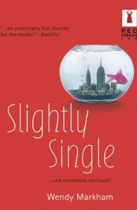 Wendy  Markham - Slightly Single