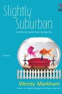 Wendy  Markham - Slightly Suburban