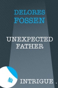 Делорес Фоссен - Unexpected Father