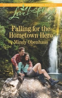 Mindy  Obenhaus - Falling For The Hometown Hero