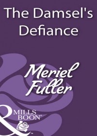 Meriel  Fuller - The Damsel's Defiance