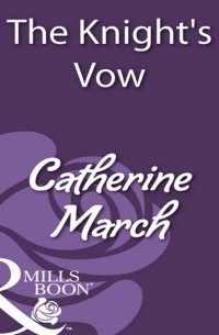 Catherine  March - The Knight's Vow