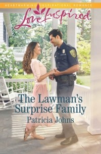 Patricia  Johns - The Lawman's Surprise Family