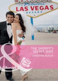 Christyne  Butler - The Sheriff's Secret Wife