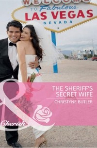 Christyne  Butler - The Sheriff's Secret Wife