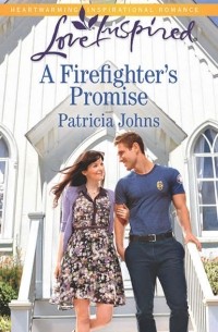 Patricia  Johns - A Firefighter's Promise