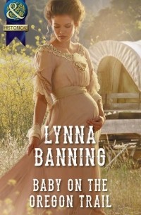 Lynna  Banning - Baby On The Oregon Trail