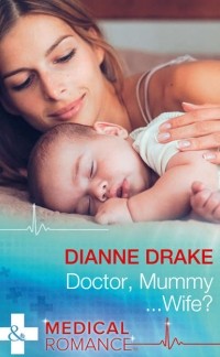 Dianne  Drake - Doctor, Mummy.. . Wife?