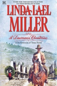 Линда Лаел Миллер - A Lawman's Christmas: A McKettricks of Texas Novel