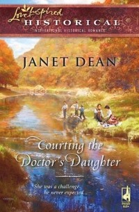 Janet  Dean - Courting the Doctor's Daughter