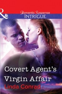 Linda  Conrad - Covert Agent's Virgin Affair