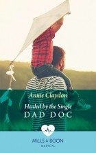 Annie  Claydon - Healed By The Single Dad Doc