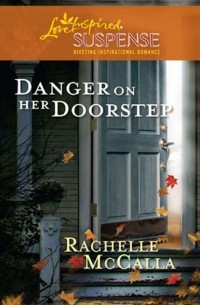 Rachelle  McCalla - Danger on Her Doorstep