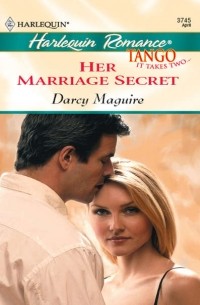 Дарси Магуайр - Her Marriage Secret