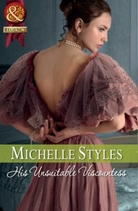 Мишель Стайлз - His Unsuitable Viscountess