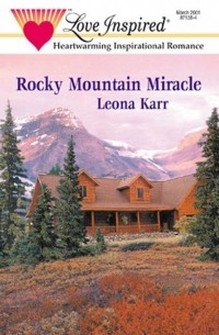 Leona  Karr - Rocky Mountain Miracle