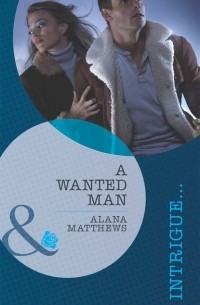 Alana  Matthews - A Wanted Man