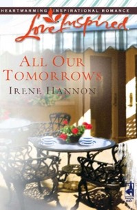 Айрин Хэннон - All Our Tomorrows
