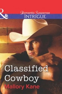 Мэллори Кейн - Classified Cowboy