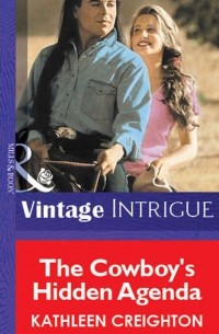 Кэтлин Крейтон - The Cowboy's Hidden Agenda