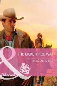 Линда Лаел Миллер - The Mckettrick Way
