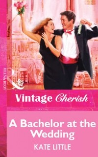 Kate  Little - A Bachelor At The Wedding