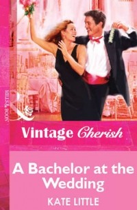 Kate  Little - A Bachelor At The Wedding
