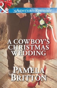 Pamela  Britton - A Cowboy's Christmas Wedding