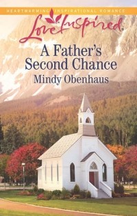 Mindy  Obenhaus - A Father's Second Chance