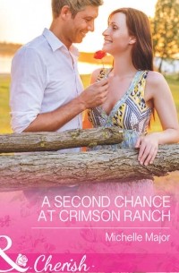 Michelle  Major - A Second Chance at Crimson Ranch
