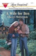 Cheryl  Wolverton - A Wife For Ben