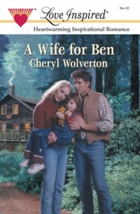Cheryl Wolverton - A Wife For Ben