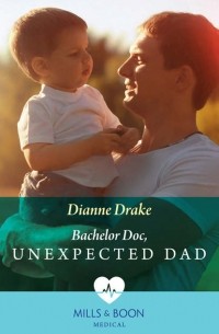 Dianne  Drake - Bachelor Doc, Unexpected Dad