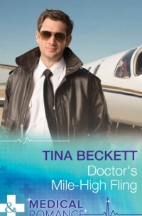 Tina  Beckett - Doctor's Mile-High Fling