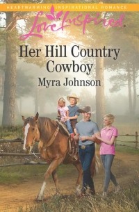 Myra  Johnson - Her Hill Country Cowboy