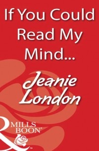 Jeanie  London - If You Could Read My Mind. ..